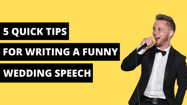 5 Quick Tips For Writing A FUNNY Wedding Speech